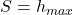 S = h_{max}