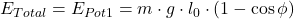 E_{Total}=E_{Pot 1}=m\cdot g\cdot l_0\cdot (1-\cos{\phi})