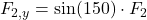 F_{2,y} = \sin(150°)\cdot F_2