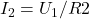 I_2 = U_1 / R2